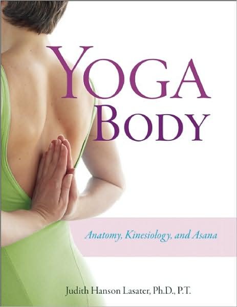 Cover for Judith Hanson Lasater · Yogabody: Anatomy, Kinesiology, and Asana (Paperback Book) (2009)