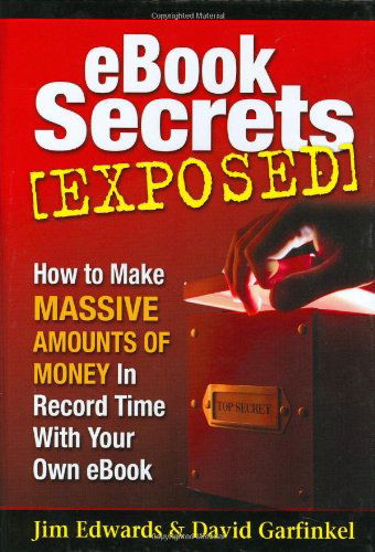 Cover for David Garfinkel · Ebook Secrets Exposed: How to Make Massive Amounts of Money in Record Time with Your Own Ebook (Inbunden Bok) (2006)