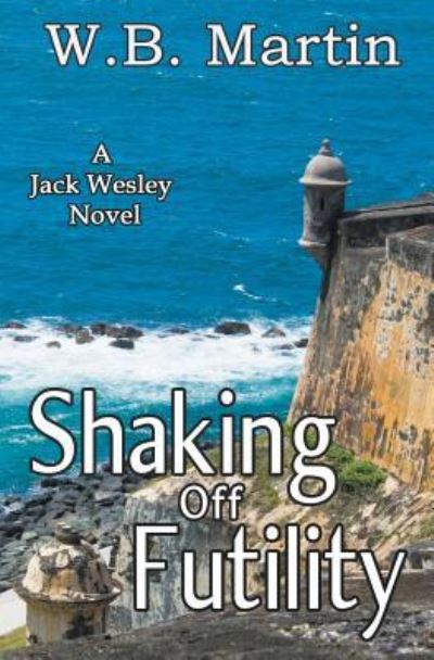 Cover for W B Martin · Shaking Off Futility (Paperback Book) (2017)