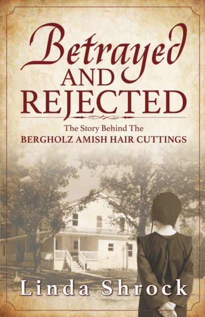 Linda Shrock · Betrayed and Rejected (Paperback Book) (2021)