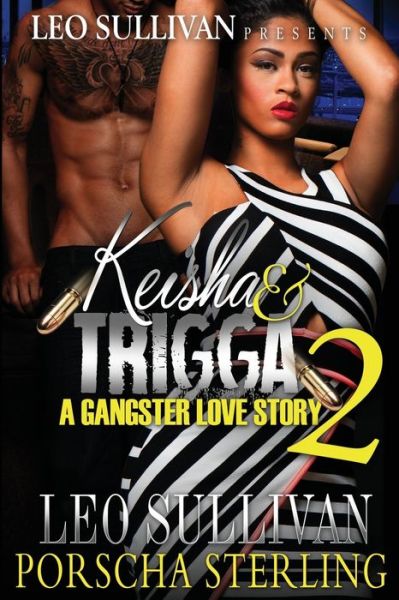 Cover for Porscha Sterling · Keisha &amp; Trigga 2 : A Gangster Love Story (Taschenbuch) (2015)