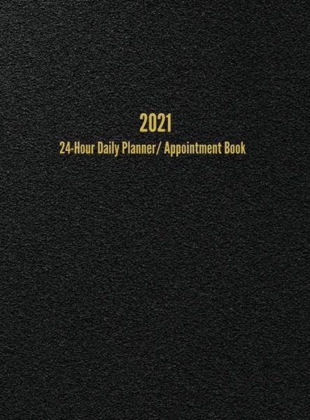 Cover for I S Anderson · 2021 24-Hour Daily Planner / Appointment Book (Hardcover bog) (2020)