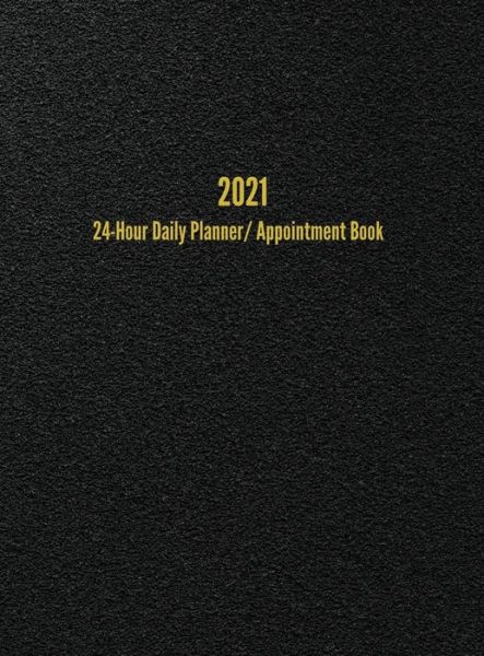 Cover for I S Anderson · 2021 24-Hour Daily Planner / Appointment Book (Hardcover bog) (2020)