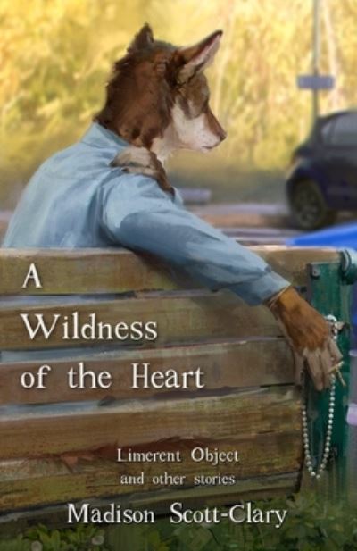 Cover for Madison Scott-Clary · A Wildness of the Heart (Paperback Book) (2021)