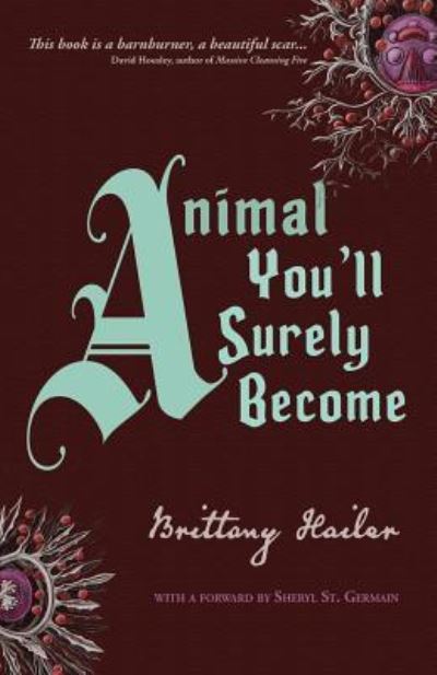 Cover for Brittany Hailer · Animal You'll Surely Become: Extended Edition (Paperback Book) (2019)