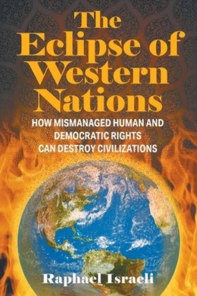 The Eclipse of Western Nations - Raphael Israeli - Books - Strategic Book Publishing & Rights Agenc - 9781951530211 - February 23, 2020