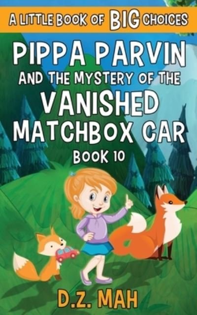 Cover for D Z Mah · Pippa Parvin and the Mystery of the Vanished Matchbox Car (Pocketbok) (2020)