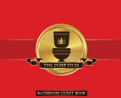 Cover for Midnight Mornings Media · The Dump Files Bathroom Guest Book (Hardcover Book) (2021)