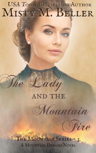 Cover for Misty M Beller · The Lady and the Mountain Fire (Hardcover Book) (2015)