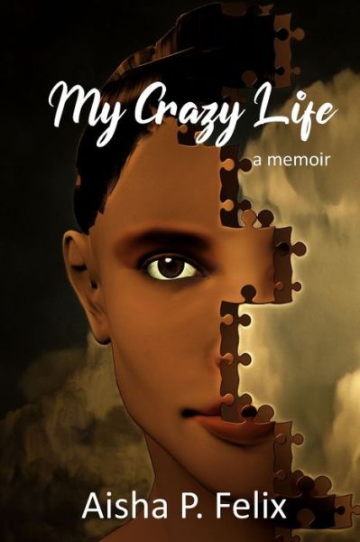 Cover for Aisha P Felix · My Crazy Life (Paperback Book) (2021)