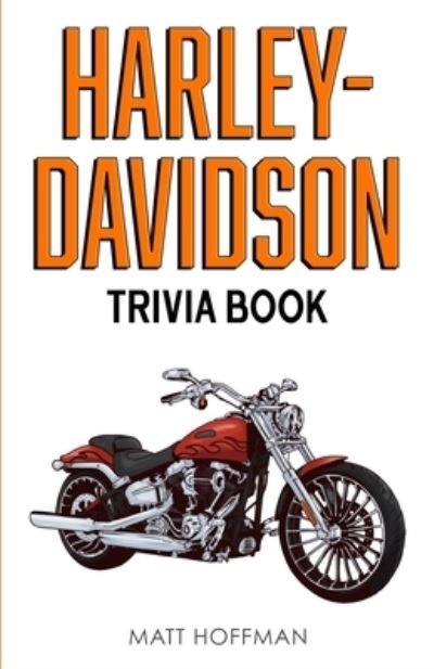 Cover for Matt Hoffman · Harley-Davidson Trivia Book (Book) (2021)