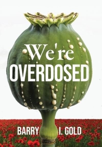 Cover for Barry Gold · We're Overdosed (Book) (2022)