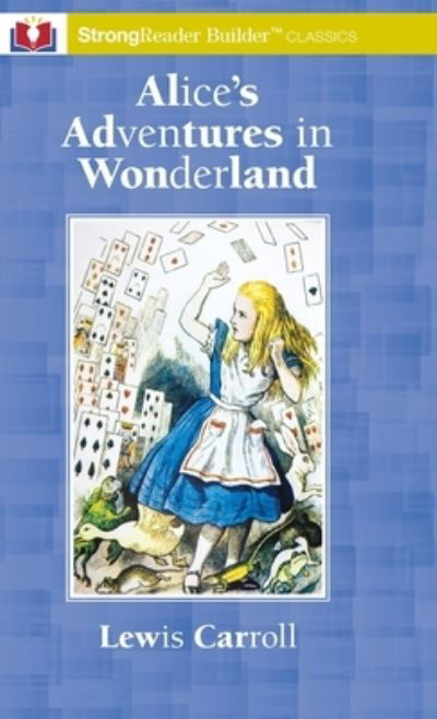 Alice's Adventures in Wonderland - Lewis Carroll - Kirjat - Noah Text Publishing - 9781956944211 - lauantai 30. syyskuuta 2023