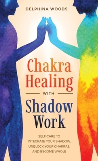 Cover for Delphina Woods · Chakra Healing with Shadow Work (Book) (2022)