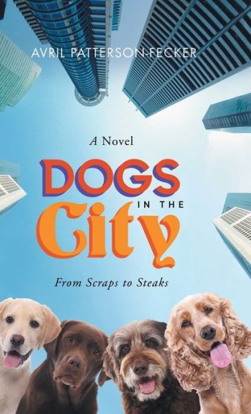 Cover for Avril Patterson-Fecker · Dogs in the City (Hardcover Book) (2022)