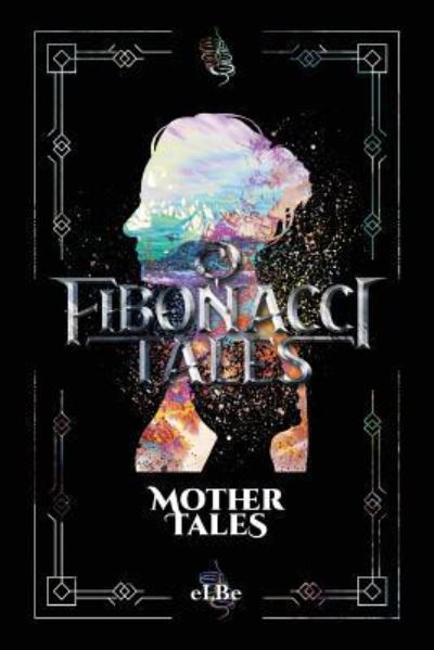 Fibonacci Tales - Elbe - Books - New Leaf Media, LLC - 9781970072211 - December 19, 2018