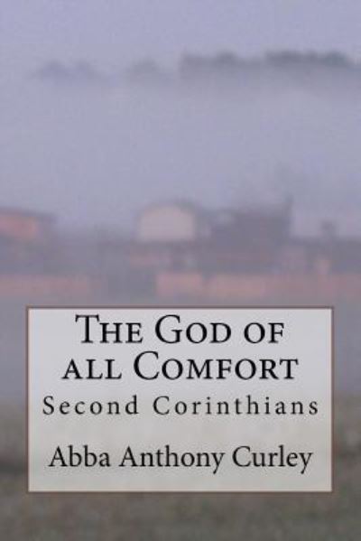 Cover for Abba Anthony Curley · The God of all Comfort (Paperback Book) (2017)