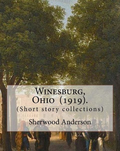 Cover for Sherwood Anderson · Winesburg, Ohio (1919). by (Paperback Book) (2017)