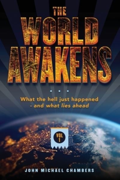 World Awakens - John Michael Chambers - Books - Outskirts Press, Incorporated - 9781977255211 - October 12, 2022