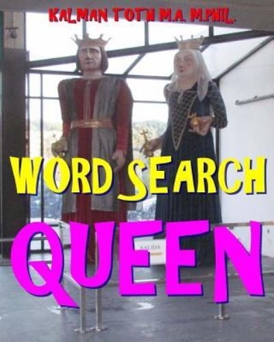 Word Search Queen - Kalman Toth M a M Phil - Livros - Createspace Independent Publishing Platf - 9781977817211 - 1 de outubro de 2017