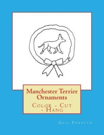 Cover for Gail Forsyth · Manchester Terrier Ornaments (Pocketbok) (2017)