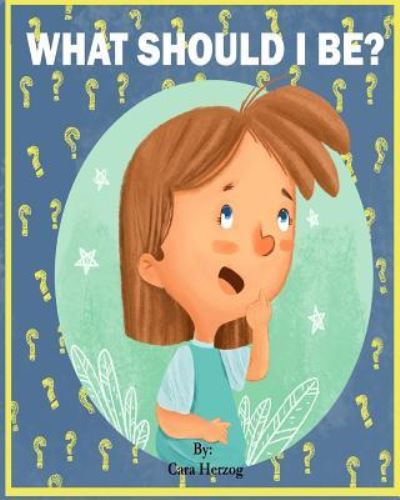 Cover for Cara Herzog · What should I be? (Paperback Book) (2018)