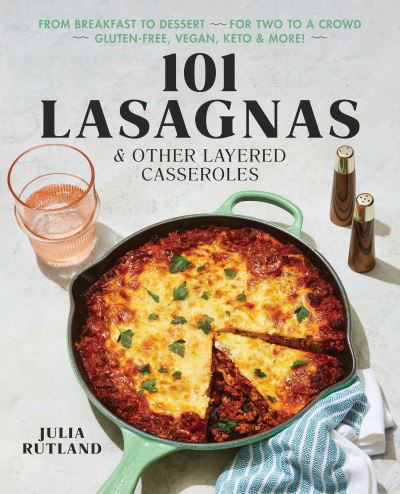 Cover for Julia Rutland · 101 Lasagnas &amp; Other Layered Casseroles: A Cookbook (Paperback Book) (2020)