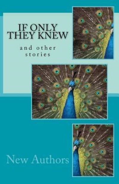 Cover for New Authors · If Only They Knew : and other stories (Paperback Bog) (2018)