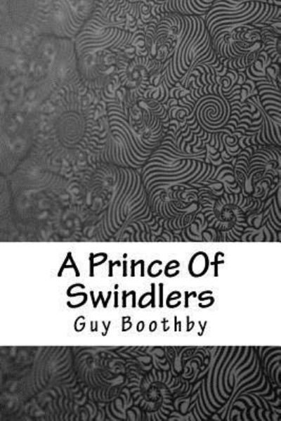 Cover for Guy Boothby · A Prince Of Swindlers (Pocketbok) (2018)