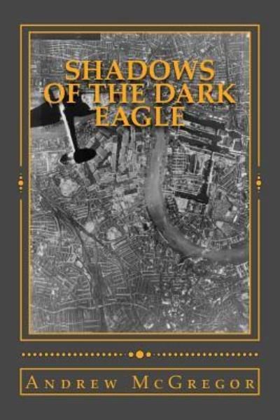 Cover for Andrew McGregor · Shadows of the Dark Eagle (Paperback Bog) (2018)