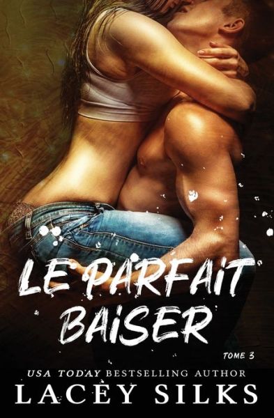 Cover for Lacey Silks · Le parfait baiser (Paperback Book) (2020)