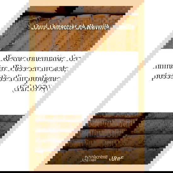 Revue Rouennaise - Louis Lemercier De Neuville - Kirjat - Hachette Livre - BNF - 9782013037211 - keskiviikko 28. helmikuuta 2018