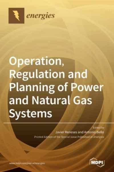 Cover for Javier Reneses · Operation, Regulation and Planning of Power and Natural Gas Systems (Hardcover Book) (2021)