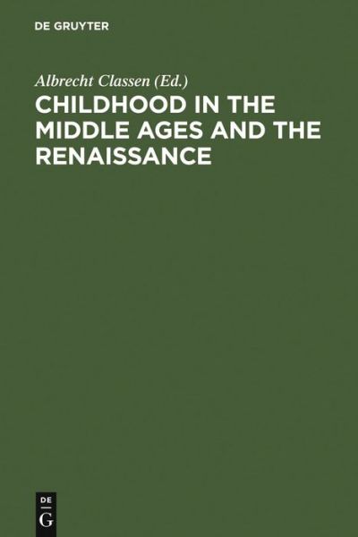 Cover for Albrecht Classen · Childhood in the Middle Ages &amp; Renaiss. (Book) (2005)