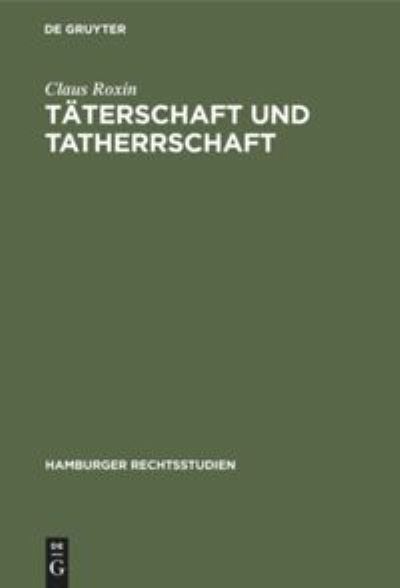 Cover for Claus Roxin · Taterschaft Und Tatherrschaft (Hardcover Book) (1967)