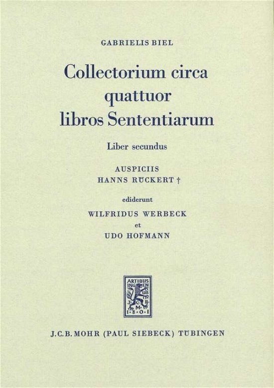 Collectorium circa quattuor libros Sententiarium - Gabriel Biel - Books - Mohr Siebeck - 9783161447211 - December 31, 1984