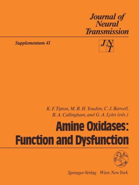 Amine Oxidases: Function and Dysfunction: Proceedings of the 5th International Amine Oxidase Workshop, Galway, Ireland, August 22-25, 1992 - Journal of Neural Transmission. Supplementa - K F Tipton - Books - Springer Verlag GmbH - 9783211825211 - June 20, 1994