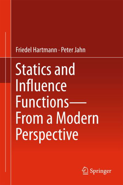 Statics and Influence Function - Hartmann - Livres - Springer International Publishing AG - 9783319512211 - 10 mars 2017