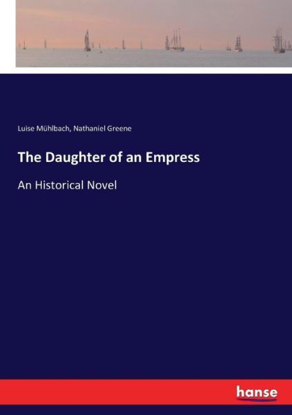 Cover for Mühlbach · The Daughter of an Empress (Book) (2017)