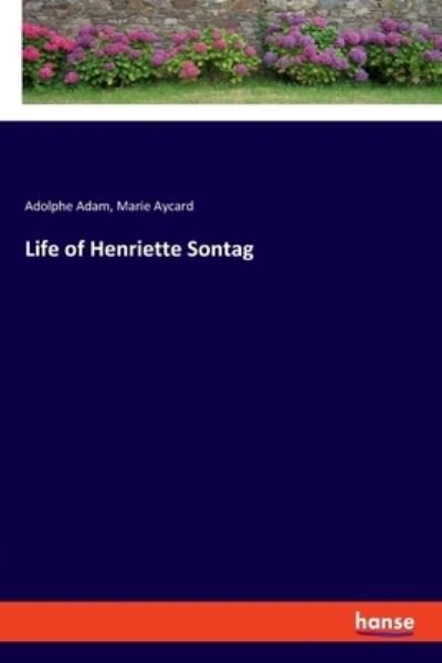 Cover for Adolphe Adam · Life of Henriette Sontag (Paperback Book) (2021)