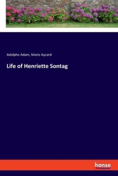 Cover for Adolphe Adam · Life of Henriette Sontag (Paperback Bog) (2021)