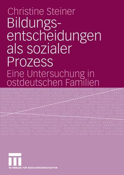 Cover for Christine Steiner · Bildungsentscheidungen Als Sozialer Prozess (Paperback Book) [2005 edition] (2005)