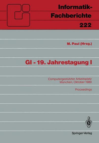 GI - 19. Jahrestagung - Informatik-Fachberichte / Subreihe Kunstliche Intelligenz - M Paul - Livros - Springer-Verlag Berlin and Heidelberg Gm - 9783540518211 - 9 de outubro de 1989