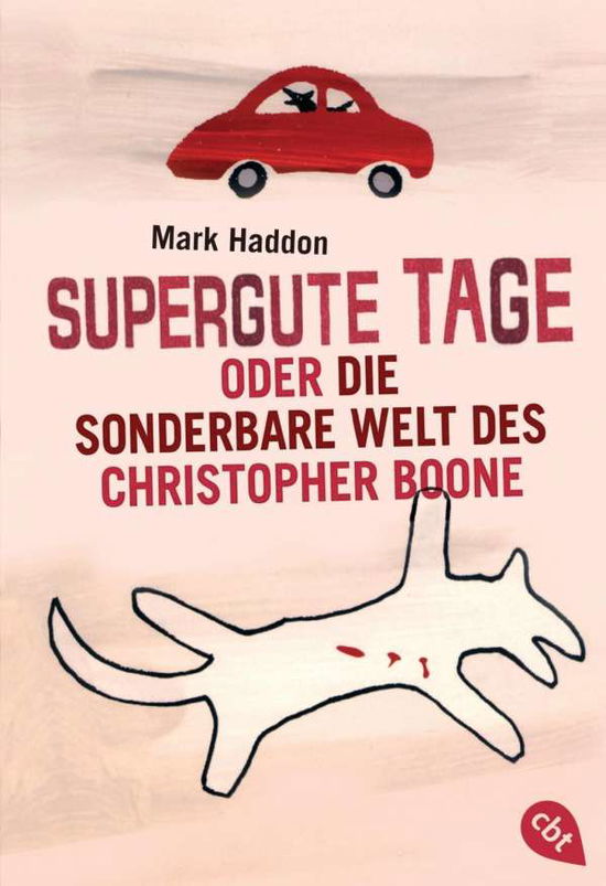 Supergute Tage oder Die sonderbare Welt des Christopher Boone - Mark Haddon - Books - Verlagsgruppe Random House GmbH - 9783570403211 - April 17, 2015