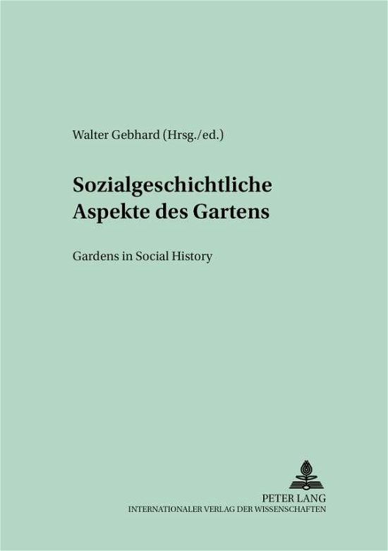 Cover for Sozialgeschichtliche Aspekte des Gartens Gardens in Social History - Bayreuther Beitrage zur Literaturwissenschaft (Paperback Book) (2002)