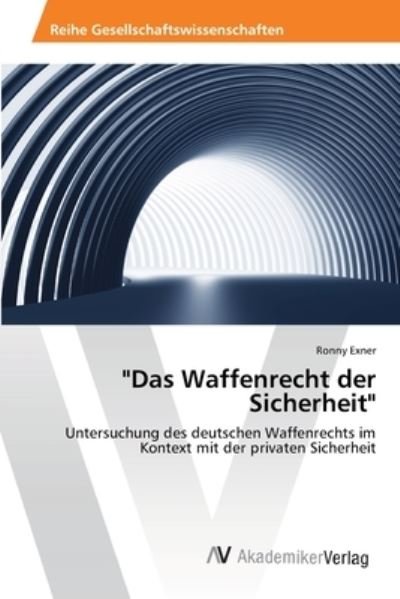 Cover for Exner · &quot;Das Waffenrecht der Sicherheit&quot; (Buch) (2013)
