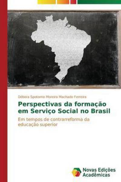 Cover for Spotorno Moreira Machado Ferreira Debor · Perspectivas Da Formacao Em Servico Social No Brasil (Paperback Book) (2015)