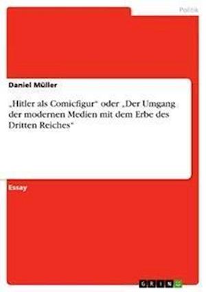 Cover for Daniel Müller · &quot;Hitler als Comicfigur oder &quot;Der Umgang der modernen Medien mit dem Erbe des Dritten Reiches (Paperback Bog) (2010)