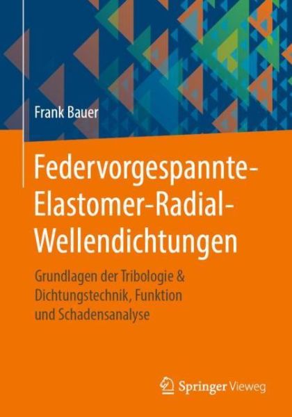 Federvorgespannte Elastomer Radial Wellendichtungen - Bauer - Books - - 9783658329211 - January 23, 2021