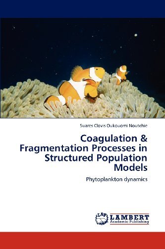 Cover for Suares Clovis Oukouomi Noutchie · Coagulation &amp; Fragmentation Processes in Structured Population Models: Phytoplankton Dynamics (Pocketbok) (2012)